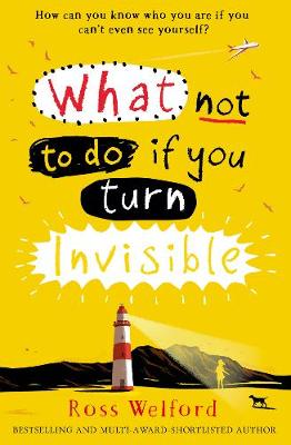 Ross Welford What Not to Do If You Turn Invisible (Paperback)