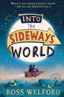 Into the Sideways World, Children's, Paperback, Ross Welford