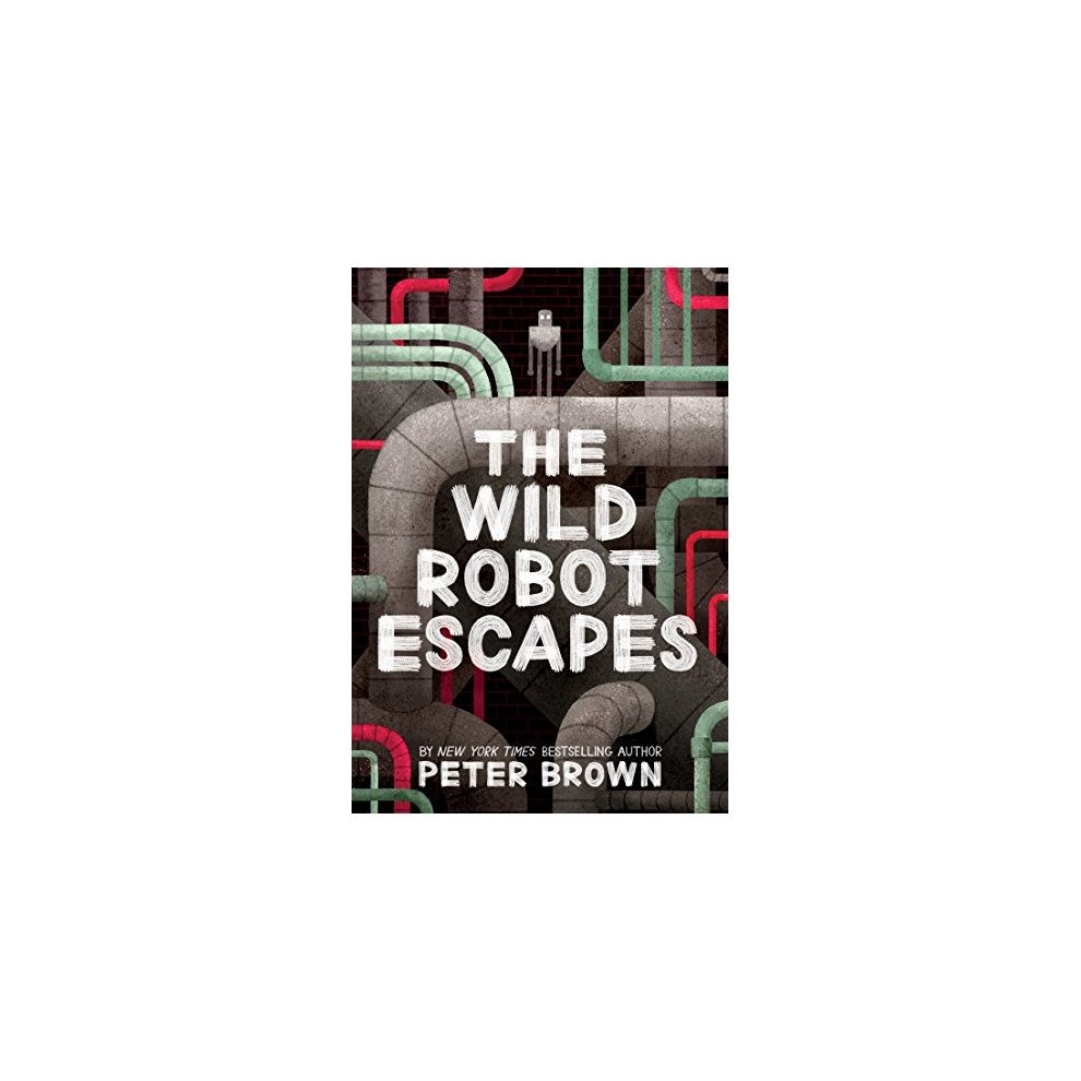 Peter Brown the Wild Robot Escapes (the Wild Robot 2) (Paperback)