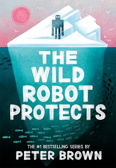 Peter Brown the Wild Robot Protects (the Wild Robot 3) (Paperback)
