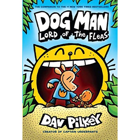 Dog Man #5: Dog Man: Lord of the Fleas: from the Creator of Capta