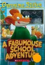 A Fabumouse School Adventure by Geronimo Stilton