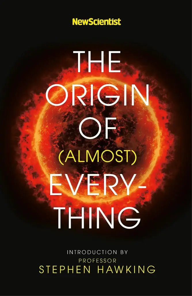 New Scientist: the Origin of (almost) Everything by New New Scientist (Paperback)