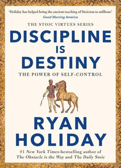 Ryan Holiday Discipline Is Destiny (Paperback)