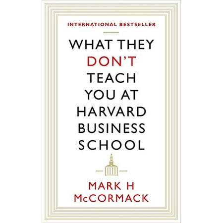 What They Don T Teach You at Harvard Business School 