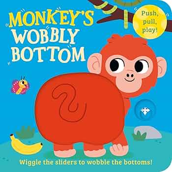 MONKEYS WOBBLY BOTTOM