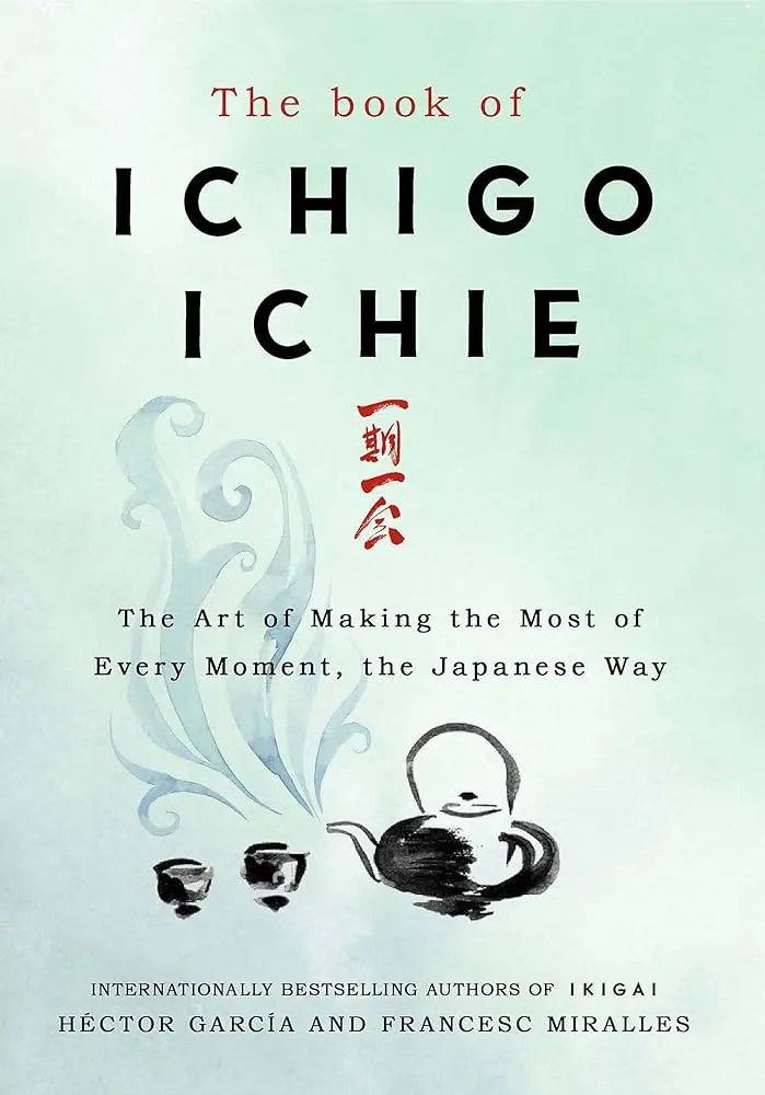 Francesc Miralles Héctor García the Book of Ichigo Ichie (Hardback)