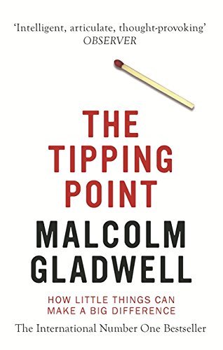 The Tipping Point: How Little Things Can Make a Big Difference by Malcolm Gladwell (Paperback)