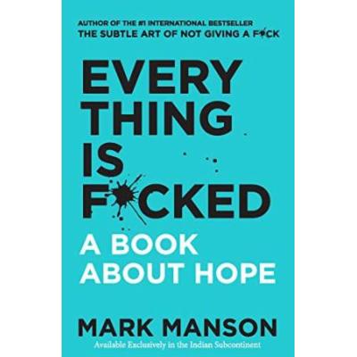 Everything Is F*cked : a Book