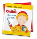 Caillou-I Can Brush My Teeth