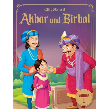 Witty Stories of Akbar and Birbal - Volume 1: Illustrated Humorous Stories for Kids