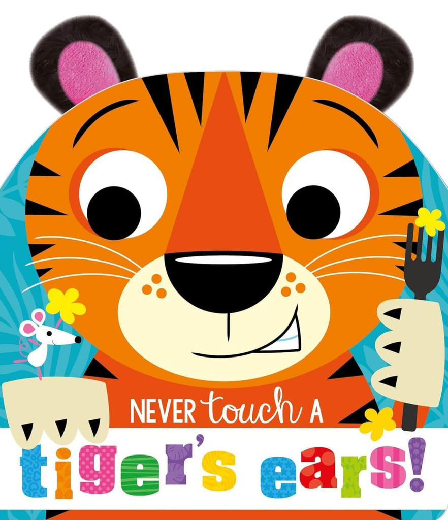 Never touch a tiger's ears 
