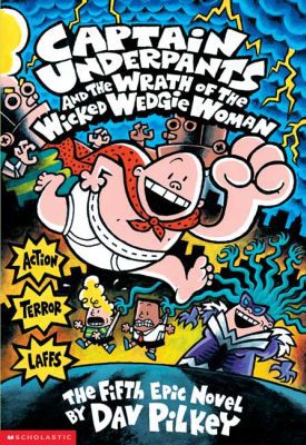 Wrath of the Wicked Wedgie Woman by Dav Pilkey (Paperback)