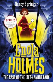 Enola Holmes 2 the Case of the LeftHanded Lady