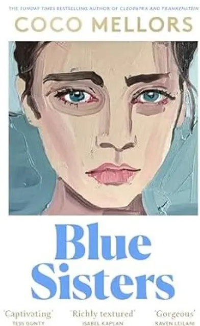 Blue Sisters: the Instant Top Ten Bestseller from the Author of Cleopatra and Frankenstein - Your Perfect Summer 2024 Read