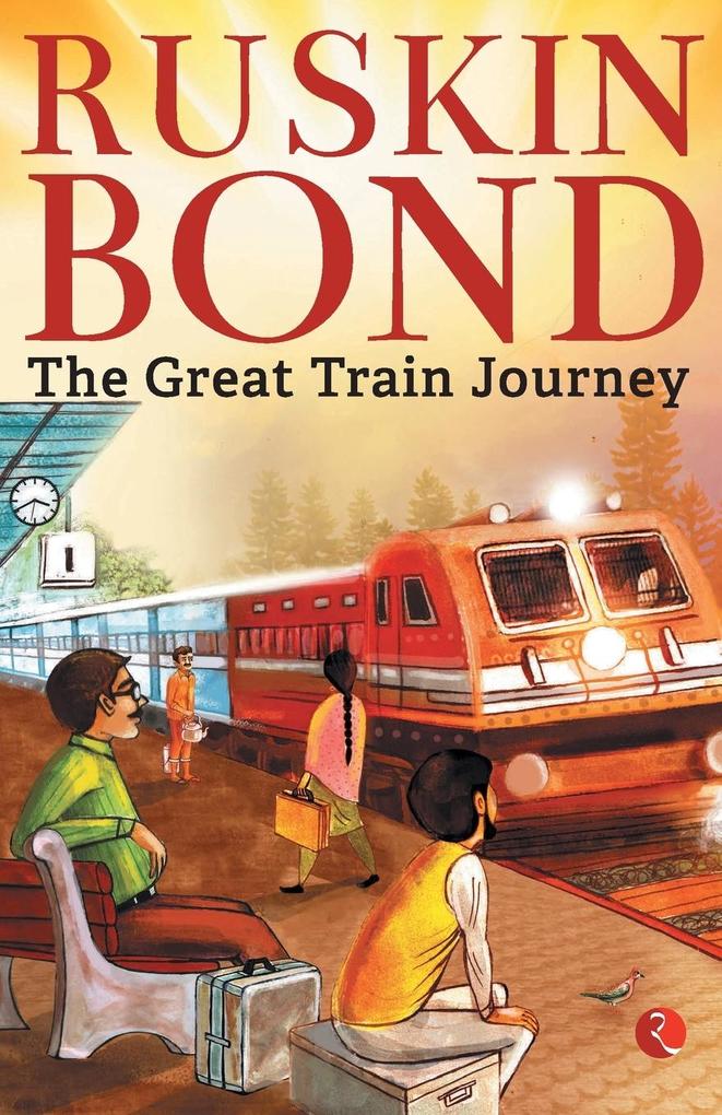 Ruskin Bond: The Great Train Journey (Paperback)