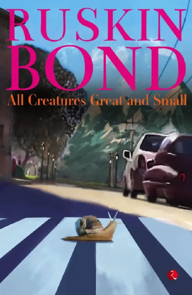 Ruskin Bond: All Creatures Great and Small (Paperback)