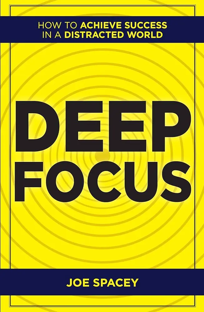 Deep focus, how to achieve success in a distracted world