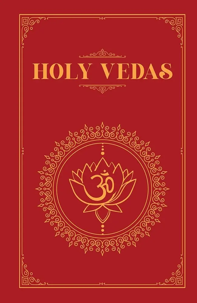 Holy Vedas: a Guide to the Philosophies of Hinduism