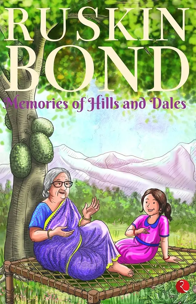 Ruskin Bond: Memories of Hills and Dales (Paperback)