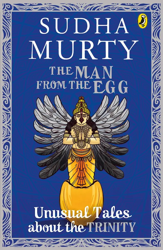 The Man from the Egg: Unusual Tales About the Trinity (Unusual Tales from Indian Mythology)