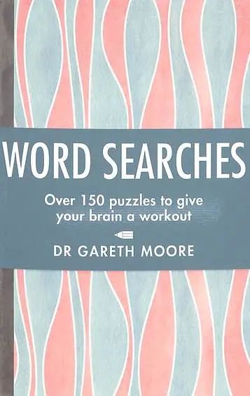 Word Searches : Over 150 Puzzles to Give Your Brain a Workout (Paperback)