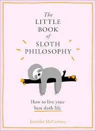 The Little Book of sloth philosophy