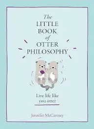 The Little Book of Otter Philosophy