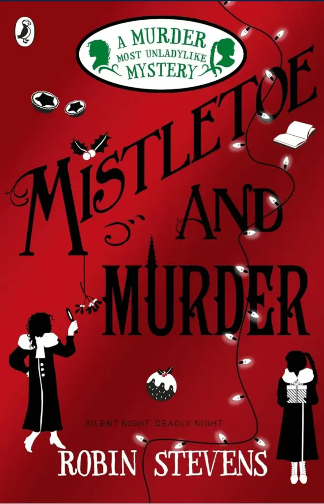 Mistletoe and Murder: a Murder Most Unladylike Mystery: 5