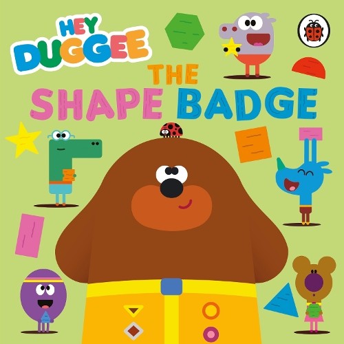 Hey Duggee: the Shape Badge (Board Book)