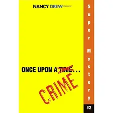 Nancy Drew: Girl Detective Super Mystery: Once Upon a Crime (Series #2) (Paperback)