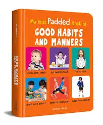Padded Board book of Good Habits and Manners