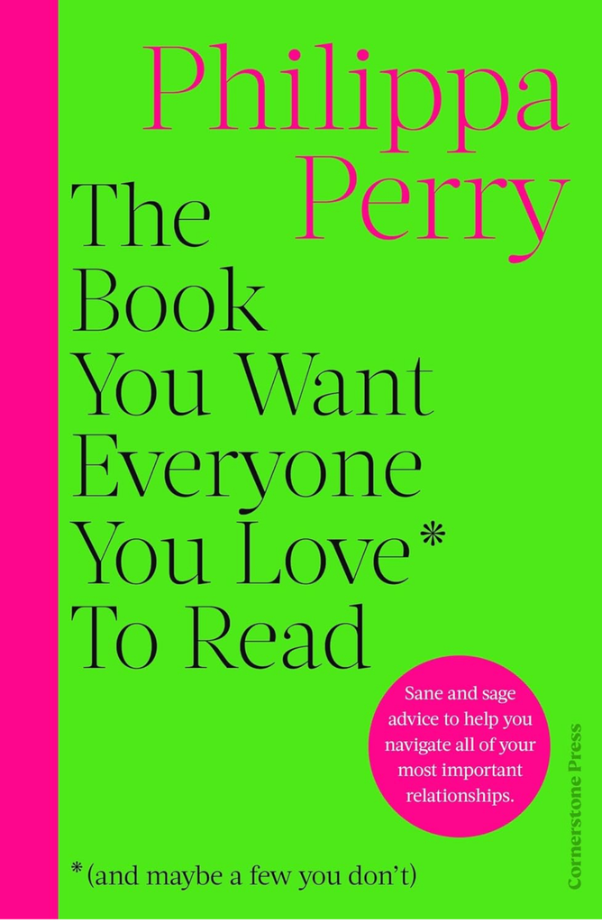 Philippa Perry the Book You Want Everyone You Love* to Read *(and Maybe a Few You Don’t) (Paperback)