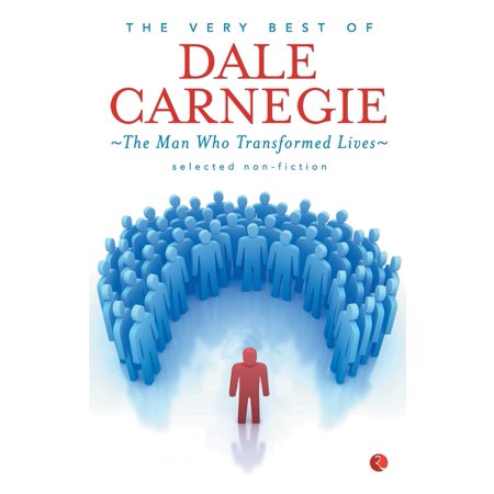 Very Best of Dale Carnegie: the Man Who Transformed Lives (Paperback)