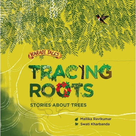 Tracing Roots Stories About Trees - Mallika Ravikumar and Swati Kharbanda