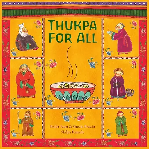 Thukpa for All by Sheela, Ram, Praba Preuitt