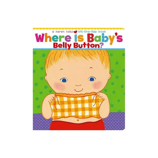 Where Is Baby's Belly Button? - Lift-the-Flap Books (Hardcover) by Karen Katz