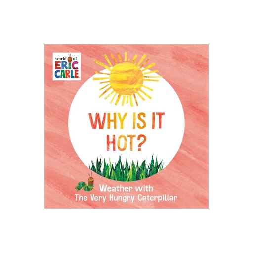 Why Is It Hot? - by Eric Carle (Board Book)