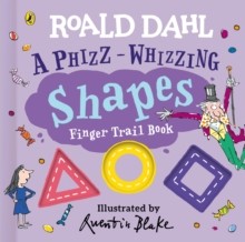 Roald Dahl Roald Dahl: a Phizz-Whizzing Shapes Finger Trail Book (Board Book)