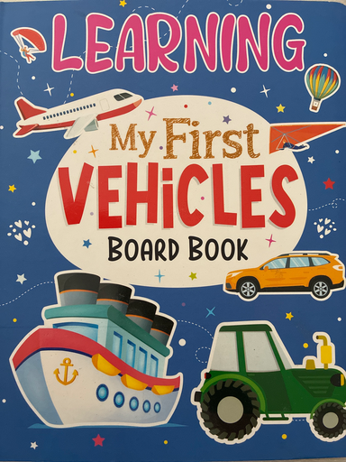 LEARNING MY FIRST VEHICLES BOARD BOOKS 