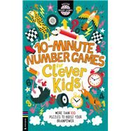 10-Minute Number Games for Clever Kids : More Than 100 Puzzles to Boost Your Brainpower 