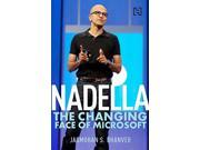 Nadella: the Changing Face of Microsoft [Paperback] Bhanver  Jagmohan S.