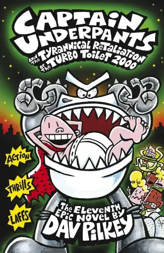 Captain Underpants and the Tyrannical Retaliation of the Turbo Toilet 2000 