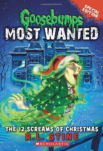 The 12 Screams of Christmas (Goosebumps Most Wanted: Special Edition #2) (2) - Stine  R. L.