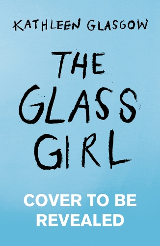 Kathleen Glasgow the Glass Girl (Paperback)
