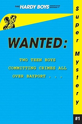 Hardy Boys Undercover Brothers: Super Mystery: Wanted (Series #1) (Paperback)