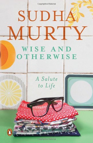 Wise & Otherwise: a Salute to Life (Paperback) by Murthy  Sudha  Sudha Murty