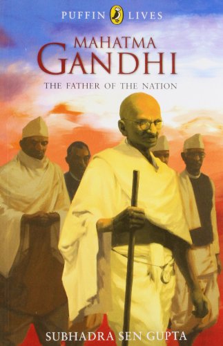 Mahatma Gandhi: the Father of the Nation
