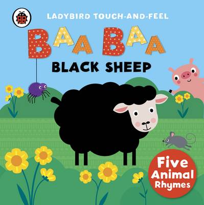 Ladybird Touch and Feel: Baa  Baa  Black Sheep: Ladybird Touch and Feel Rhymes (Board Book)
