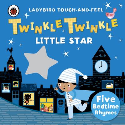 Ladybird Touch and Feel: Twinkle  Twinkle  Little Star: Ladybird Touch and Feel Rhymes (Board Book)